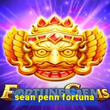 sean penn fortuna